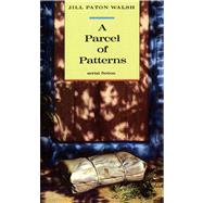 A Parcel of Patterns by Walsh, Jill Paton, 9780374457433