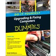 Upgrading and Fixing Computers Do-it-Yourself For Dummies by Rathbone, Andy, 9780470557433