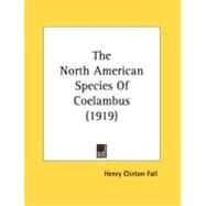 The North American Species Of Coelambus by Fall, Henry Clinton, 9780548867433