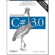 Programming C# 3. 0 by Liberty, Jesse, 9780596527433