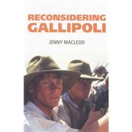 Reconsidering Gallipoli by Macleod, Jenny, 9780719067433