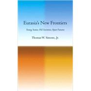 Eurasia's New Frontiers by Simons, Thomas W., Jr., 9780801447433