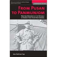 From Pusan to Panmunjom : Wartime Memoirs of the Republic of Korea's First Four-Star General by Yup, Paik Sun, 9781574887433