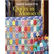 Kaffe Fassett's Quilts in Morocco by Fassett, Kaffe, 9781627107433