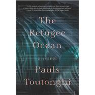 The Refugee Ocean by Toutonghi, Pauls, 9781668007433