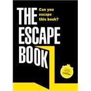 The Escape Book Can you escape this book? by Tapia, Ivan, 9781781317433