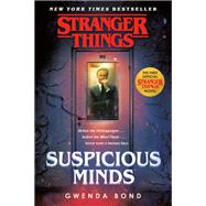 Stranger Things: Suspicious Minds The First Official Stranger Things Novel by BOND, GWENDA, 9781984817433