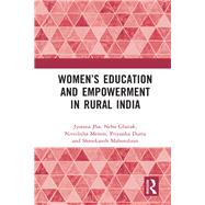 Womens Education and Empowerment in Rural India by Jha, Jyotsna; Ghatak, Neha; Menon, Niveditha; Dutta, Priyanka; Mahendiran, Shreekanth, 9780367137434