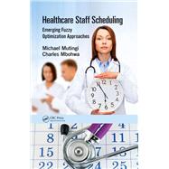 Healthcare Staff Scheduling by Mutingi, Michael; Mbohwa, Charles, 9780367377434