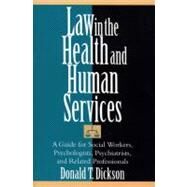 Law in the Health and Human Services by Dickson, Donald T., 9780743267434