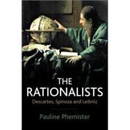 The Rationalists Descartes, Spinoza and Leibniz by Phemister, Pauline, 9780745627434