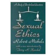 Sexual Ethics: A Study of Borderland Questions by Michels,Robert, 9780765807434