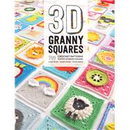 3d Granny Squares by Moore, Caitie; Moore, Sharna; Semaan, Celine, 9781446307434
