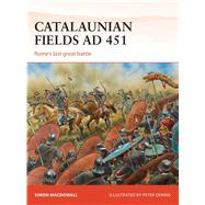 Catalaunian Fields AD 451 Romes last great battle by MacDowall, Simon; Dennis, Peter, 9781472807434