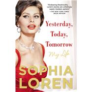 Yesterday, Today, Tomorrow My Life by Loren, Sophia, 9781476797434
