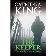 The Keeper by King, Catriona, 9781519737434