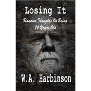 Losing It by Harbinson, W. A., 9781523457434
