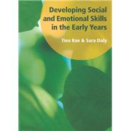 Developing Social and Emotional Skills in the Early Years by Rae, Tina; Daly, Sara, 9781906517434