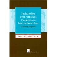 Jurisdiction over Antitrust Violations in International Law by Ryngaert, Cedric, 9789050957434