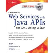 Developing Web Services With Java Apis for Xml Using Wsdp by Foster, Jay, 9780080477435
