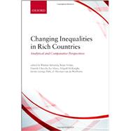 Changing Inequalities in Rich Countries Analytical and Comparative Perspectives by Salverda, Wiemer; Nolan, Brian; Checchi, Daniele; Marx, Ive; McKnight, Abigail; Toth, Istvan Gyorgy; van de Werfhorst, Herman, 9780199687435