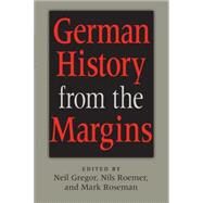 German History from the Margins by Gregor, Neil; Roemer, Nils H.; Roseman, Mark, 9780253347435
