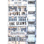 I Live in the Slums by Xue, Can; Gernant, Karen; Chen, Zeping, 9780300247435