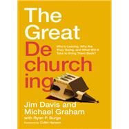 The Great Dechurching by Davis, Jim; Graham, Michael; Burge, Ryan P.;, 9780310147435