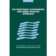 The Structural Econometric Time Series Analysis Approach by Edited by Arnold Zellner , Franz C. Palm, 9780521187435