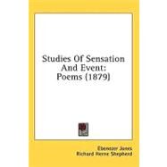 Studies of Sensation and Event : Poems (1879) by Jones, Ebenezer; Shepherd, Richard Herne, 9780548777435