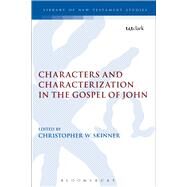 Characters and Characterization in the Gospel of John by Skinner, Christopher W., 9780567657435