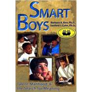 Smart Boys : Talent, Manhood, and the Search for Meaning by Kerr, Barbara A., 9780910707435