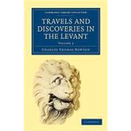 Travels and Discoveries in the Levant, Vol. 2 by Newton, Charles Thomas, 9781108017435