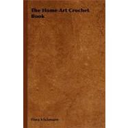 The Home Art Crochet Book by Klickmann, Flora, 9781406797435
