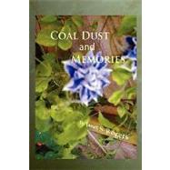 Coal Dust and Memories by Rogers, Janet S., 9781438927435
