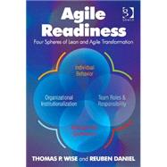 Agile Readiness: Four Spheres of Lean and Agile Transformation by Wise,Thomas P., 9781472417435