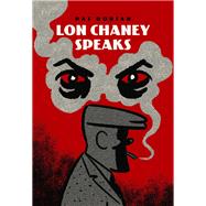 Lon Chaney Speaks by Dorian, Pat, 9781524747435