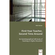 First-Year Teacher, Second Time Around - an Autobiographical Self-Study of Teaching in Higher Education by Seaman, Mark, 9783639007435