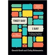 They Say/I Say: The Moves That Matter in Academic Writing with 2016 MLA Update by Gerald Graff; Cathy Birkenstein, 9780393617436