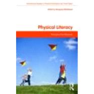 Physical Literacy: Throughout the Lifecourse by Whitehead; Margaret, 9780415487436