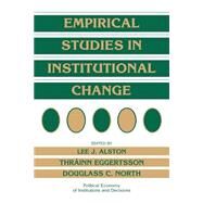Empirical Studies in Institutional Change by Alston, Lee J.; Eggertsson, Thrainn; North, Douglass C., 9780521557436