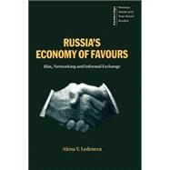 Russia's Economy of Favours: Blat, Networking and Informal Exchange by Alena V. Ledeneva, 9780521627436