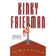 The Mile High Club by Friedman, Kinky, 9780671047436