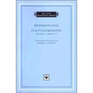 Italy Illuminated by Flavio, Biondo; White, Jeffrey A.; Biondo Flavio, 9780674017436