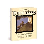 The Tale of Three Trees by Hunt, Angela Elwell; Jonke, Tim, 9780745917436