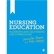 Nursing Education : Planning and Delivering the Curriculum by Jennifer Boore, 9780857027436