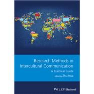 Research Methods in Intercultural Communication A Practical Guide by Hua, Zhu, 9781118837436