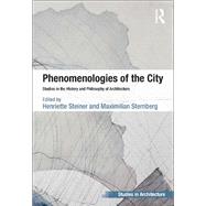 Phenomenologies of the City by Steiner, Henriette; Sternberg, Maximilian, 9781138567436