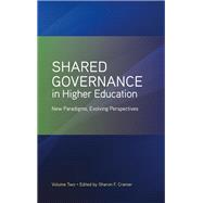 Shared Governance in Higher Education by Cramer, Sharon F.; Knuepfer, Peter L. K.; Tamrowski, Nina, 9781438467436