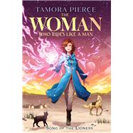 The Woman Who Rides Like a Man by Pierce, Tamora, 9781665937436
